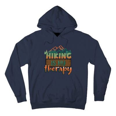 Funny Hiking Is My Therapy Camping Mountain Love Gift Tall Hoodie