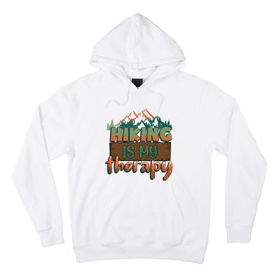 Funny Hiking Is My Therapy Camping Mountain Love Gift Hoodie