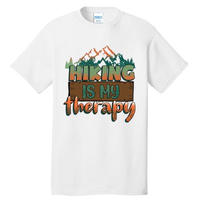 Funny Hiking Is My Therapy Camping Mountain Love Gift Tall T-Shirt