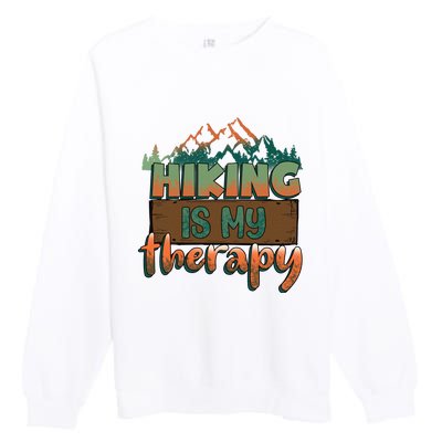 Funny Hiking Is My Therapy Camping Mountain Love Gift Premium Crewneck Sweatshirt