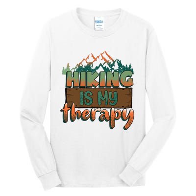 Funny Hiking Is My Therapy Camping Mountain Love Gift Tall Long Sleeve T-Shirt