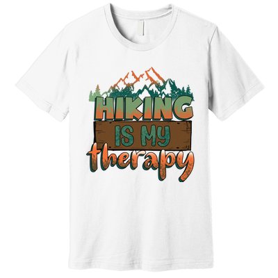 Funny Hiking Is My Therapy Camping Mountain Love Gift Premium T-Shirt