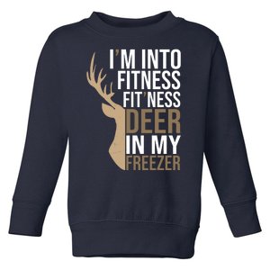 Funny Hunter Im Into Fitness Deer Freezer Hunting Toddler Sweatshirt