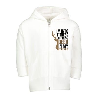 Funny Hunter Im Into Fitness Deer Freezer Hunting Toddler Zip Fleece Hoodie