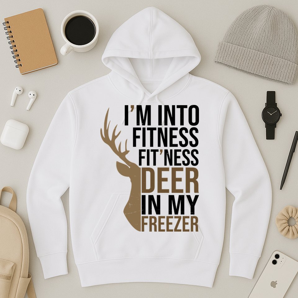 Funny Hunter Im Into Fitness Deer Freezer Hunting Hoodie