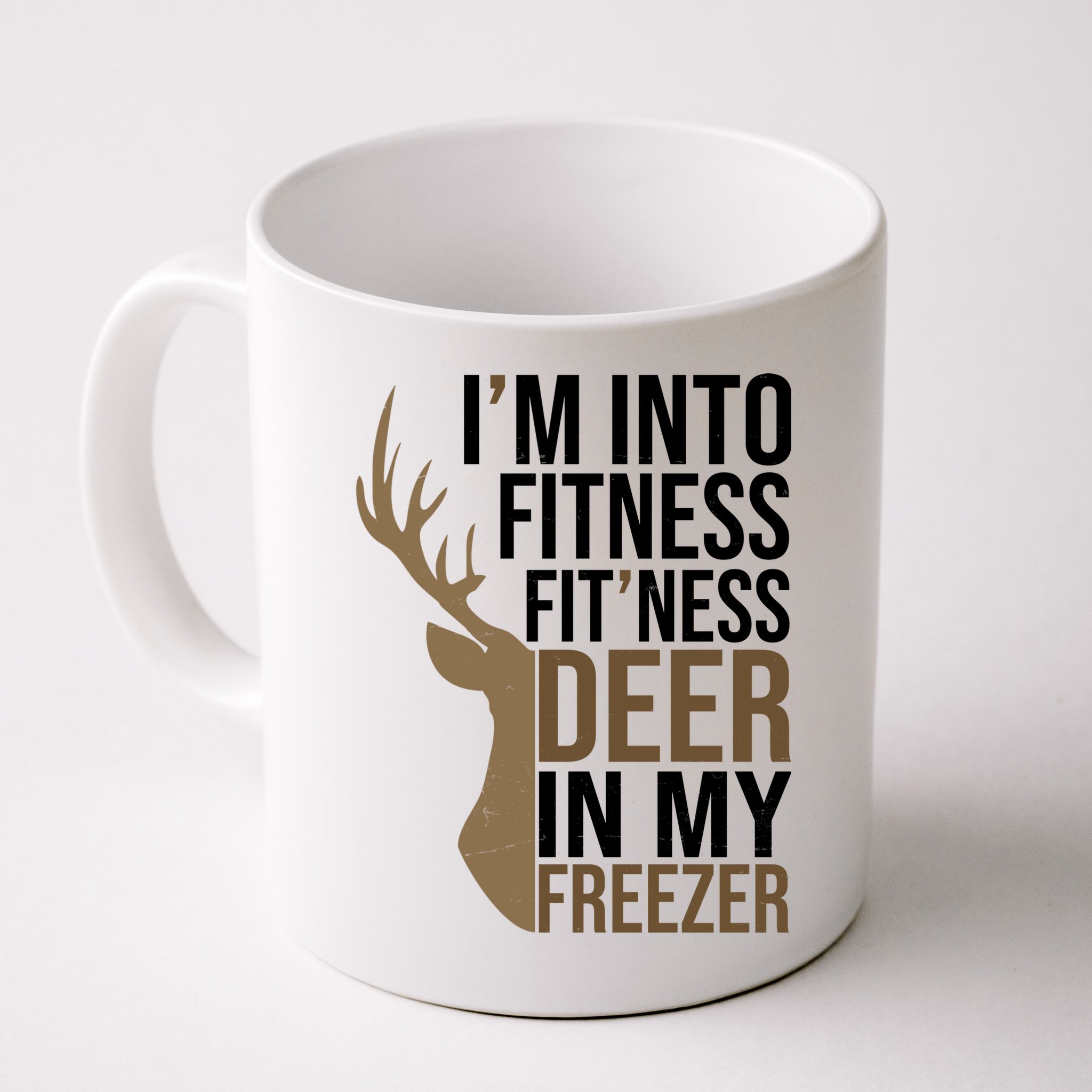 Funny Hunter Im Into Fitness Deer Freezer Hunting Mug