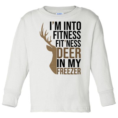 Funny Hunter Im Into Fitness Deer Freezer Hunting Toddler Long Sleeve Shirt