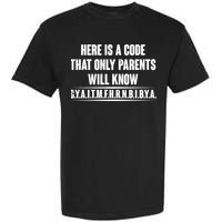 Funny Here Is A Code That Only Parents Will Know Garment-Dyed Heavyweight T-Shirt