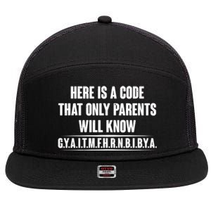 Funny Here Is A Code That Only Parents Will Know 7 Panel Mesh Trucker Snapback Hat