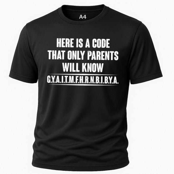 Funny Here Is A Code That Only Parents Will Know Cooling Performance Crew T-Shirt