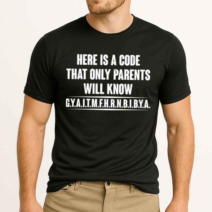 Funny Here Is A Code That Only Parents Will Know Cooling Performance Crew T-Shirt