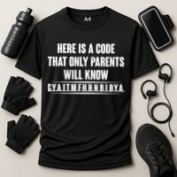 Funny Here Is A Code That Only Parents Will Know Cooling Performance Crew T-Shirt