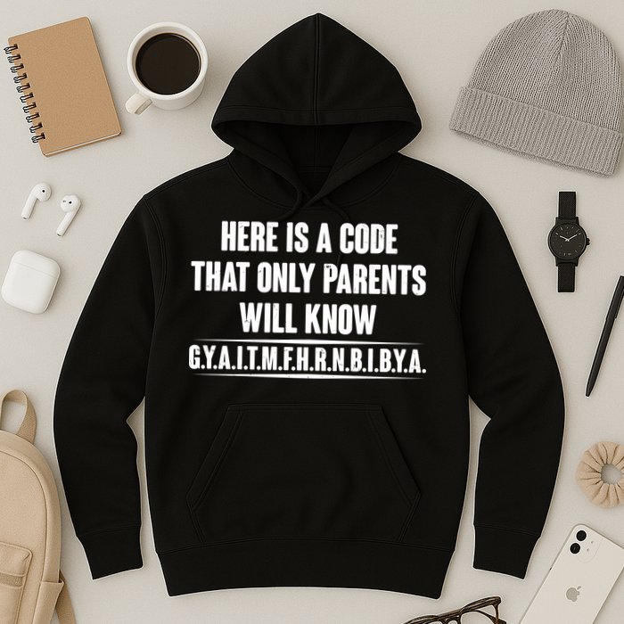 Funny Here Is A Code That Only Parents Will Know Hoodie