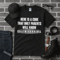 Funny Here Is A Code That Only Parents Will Know Tall T-Shirt