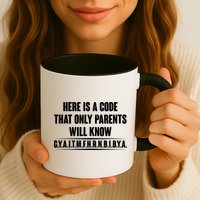 Funny Here Is A Code That Only Parents Will Know Mug