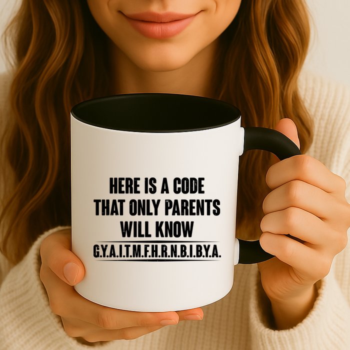 Funny Here Is A Code That Only Parents Will Know Mug