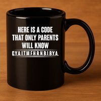 Funny Here Is A Code That Only Parents Will Know 11oz C Handle Ceramic Mug