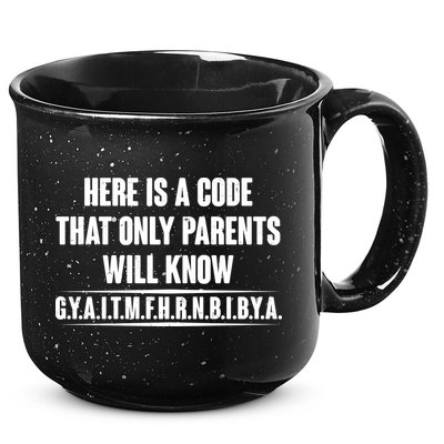 Funny Here Is A Code That Only Parents Will Know 15oz Campfire Ceramic Mug