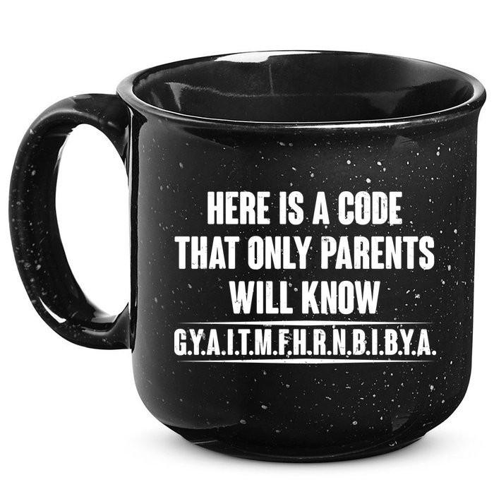 Funny Here Is A Code That Only Parents Will Know 15oz Campfire Ceramic Mug