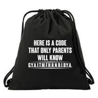 Funny Here Is A Code That Only Parents Will Know Drawstring Bag