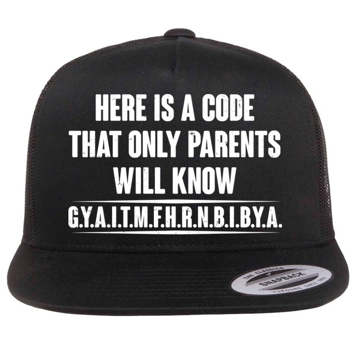 Funny Here Is A Code That Only Parents Will Know Flatbill Hat