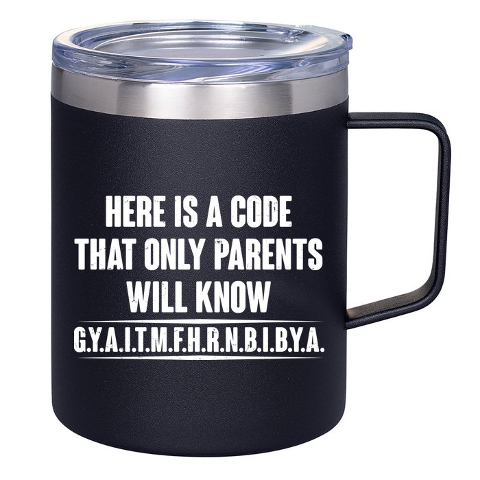 Funny Here Is A Code That Only Parents Will Know 12oz Stainless Steel Coffee Mug