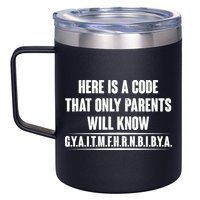 Funny Here Is A Code That Only Parents Will Know 12oz Stainless Steel Coffee Mug