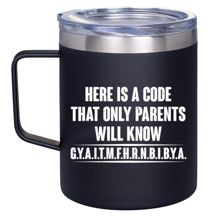 Funny Here Is A Code That Only Parents Will Know 12oz Stainless Steel Coffee Mug