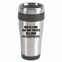 Funny Here Is A Code That Only Parents Will Know 16oz Travel Tumbler