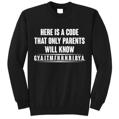 Funny Here Is A Code That Only Parents Will Know Tall Sweatshirt