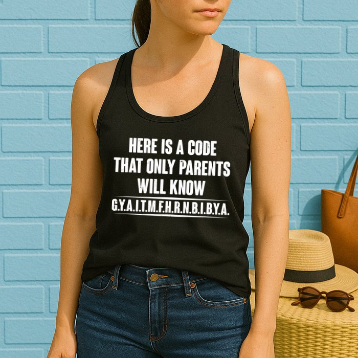 Funny Here Is A Code That Only Parents Will Know Womens Tank Top