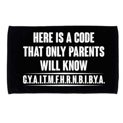 Funny Here Is A Code That Only Parents Will Know Microfiber Hand Towel