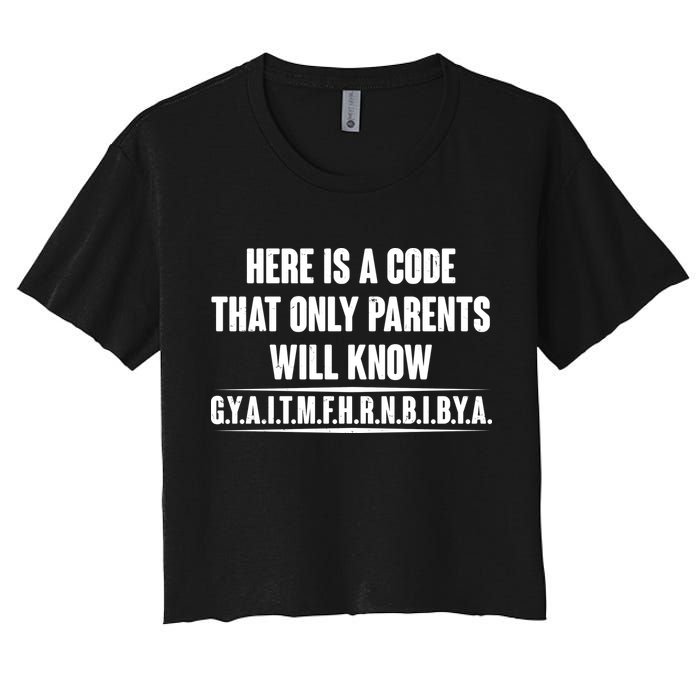 Funny Here Is A Code That Only Parents Will Know Crop Top