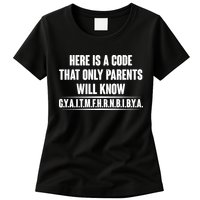Funny Here Is A Code That Only Parents Will Know Womens T-Shirt