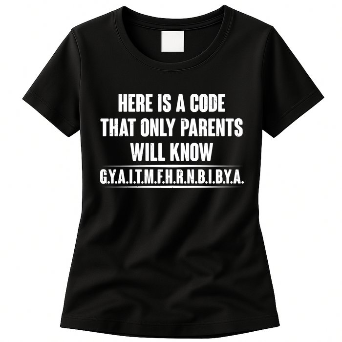 Funny Here Is A Code That Only Parents Will Know Womens T-Shirt