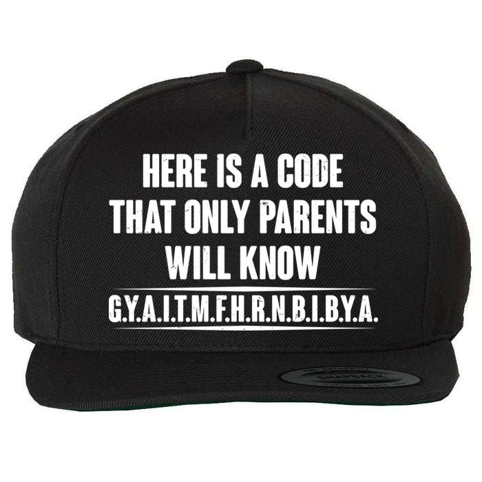 Funny Here Is A Code That Only Parents Will Know Wool Snapback Cap
