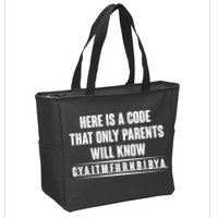 Funny Here Is A Code That Only Parents Will Know Zip Tote Bag