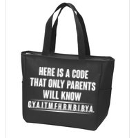 Funny Here Is A Code That Only Parents Will Know Zip Tote Bag