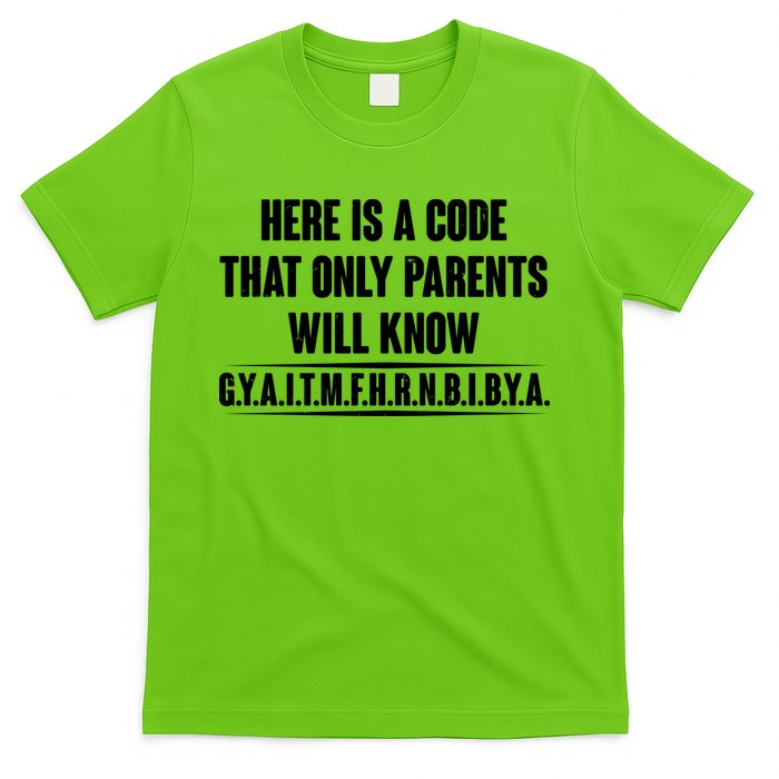 Funny Here Is A Code That Only Parents Will Know T-Shirt