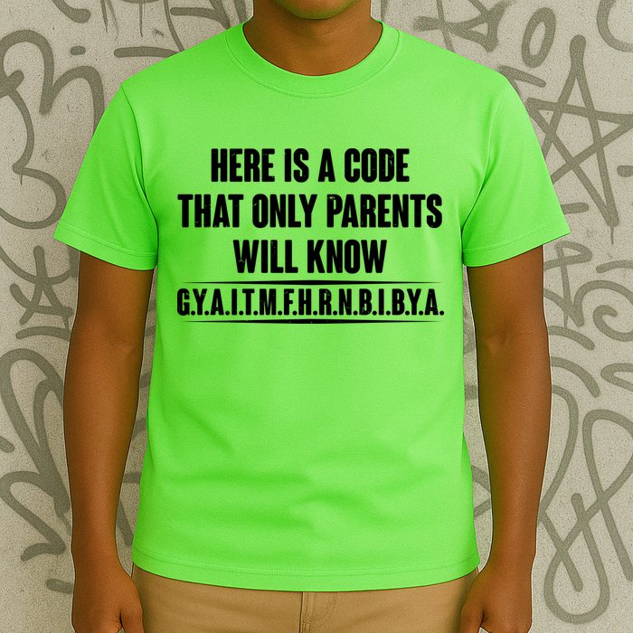 Funny Here Is A Code That Only Parents Will Know T-Shirt