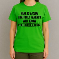 Funny Here Is A Code That Only Parents Will Know T-Shirt