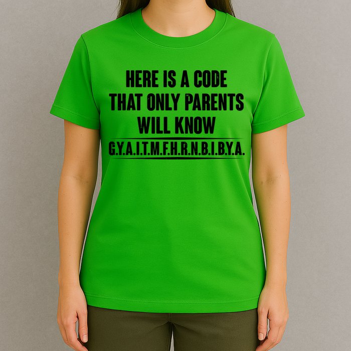 Funny Here Is A Code That Only Parents Will Know T-Shirt