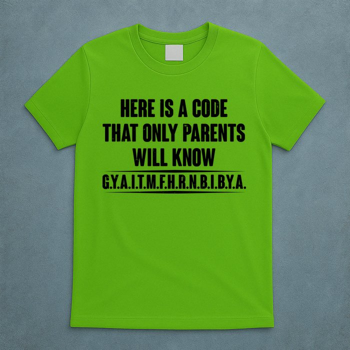 Funny Here Is A Code That Only Parents Will Know T-Shirt