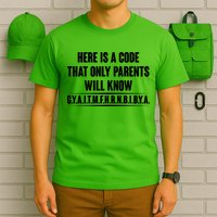 Funny Here Is A Code That Only Parents Will Know T-Shirt