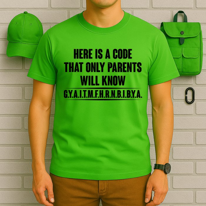 Funny Here Is A Code That Only Parents Will Know T-Shirt