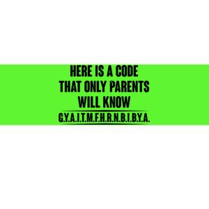 Funny Here Is A Code That Only Parents Will Know Bumper Sticker