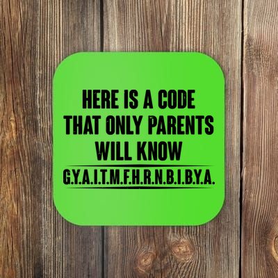 Funny Here Is A Code That Only Parents Will Know Coaster