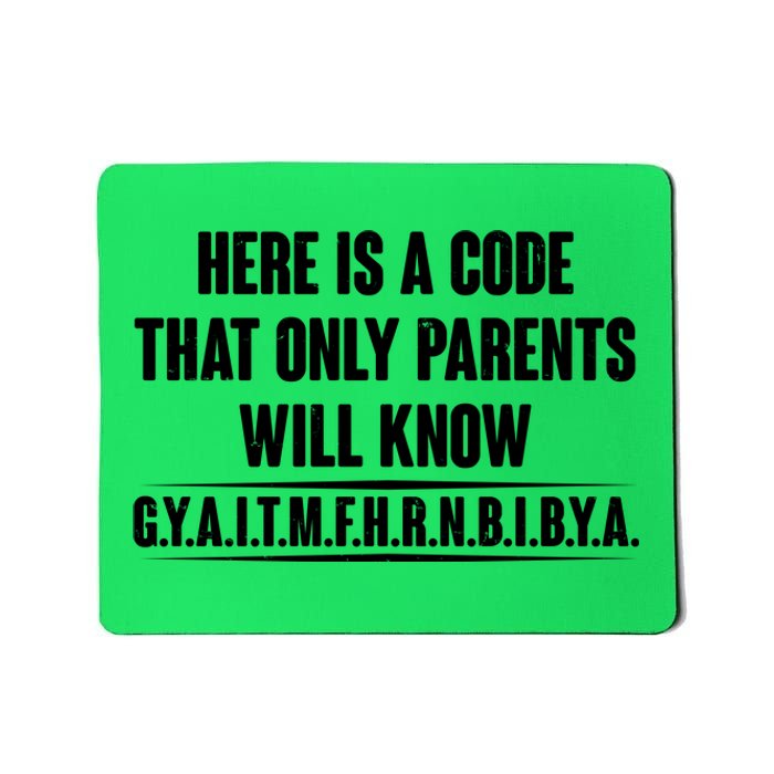 Funny Here Is A Code That Only Parents Will Know Mousepad