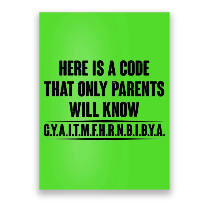 Funny Here Is A Code That Only Parents Will Know Poster