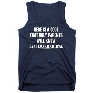 Funny Here Is A Code That Only Parents Will Know Tank Top